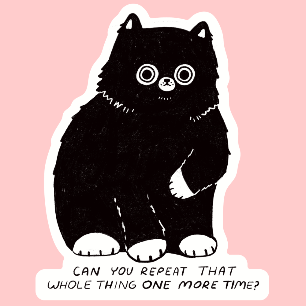 Can You Repeat That? Sticker