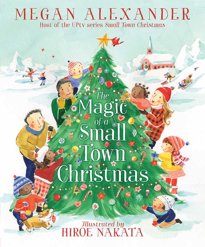 Magic of a Small Town Christmas by Megan Alexander